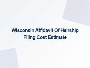 Wisconsin Affidavit of Heirship Filing Cost Estimate