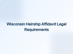 Wisconsin Heirship Affidavit Legal Requirements