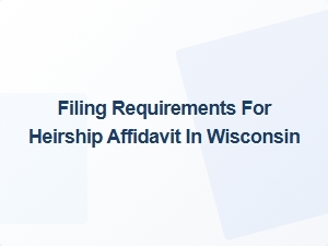 Filing Requirements for Heirship Affidavit in Wisconsin