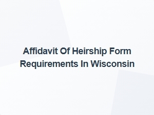 Steps to Complete Affidavit of Heirship in Wisconsin