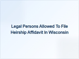 Who Can File an Heirship Affidavit in Wisconsin